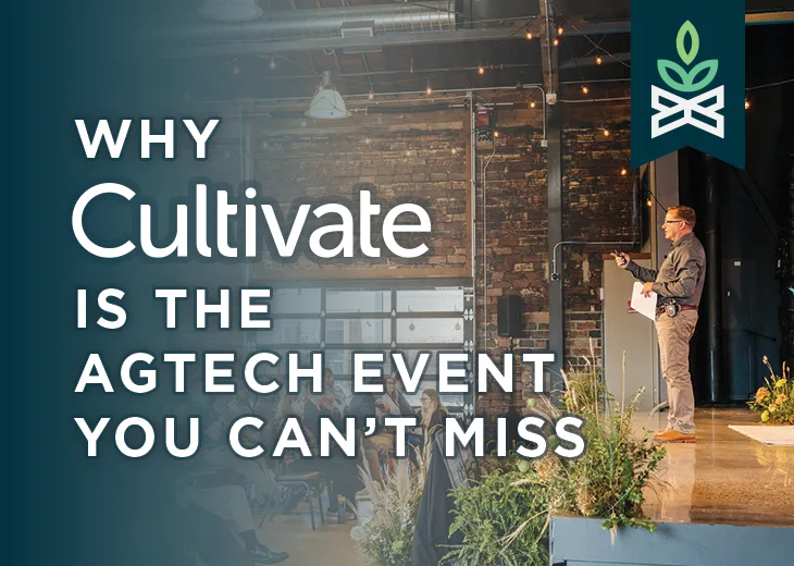 "Why Cultivate 2025 is the AgTech Event You Can't Miss" blog post thumbnail